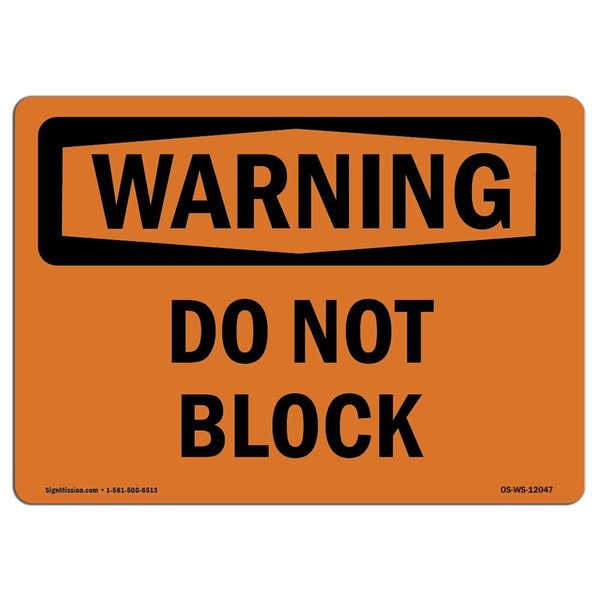 Signmission OSHA WARNING Sign, Do Not Block, 5in X 3.5in Decal, 10PK, 3.5" W, 5" L, Landscape, PK10 OS-WS-D-35-L-12047-10PK
